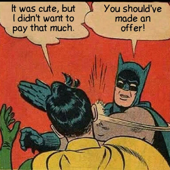 Other - make me a reasonable offer